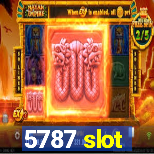 5787 slot