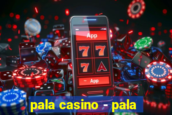 pala casino - pala