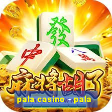 pala casino - pala