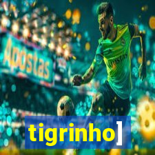 tigrinho]