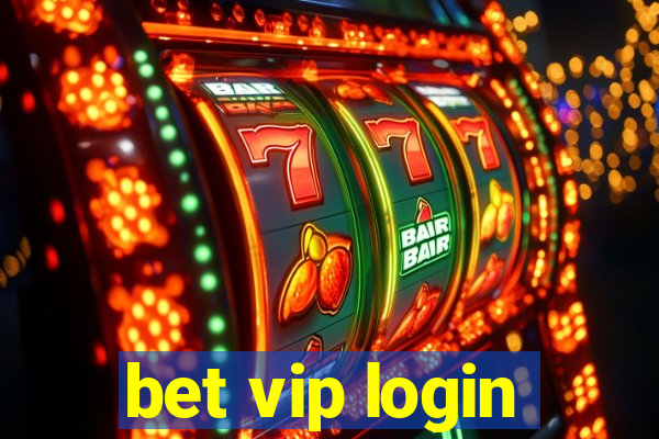 bet vip login