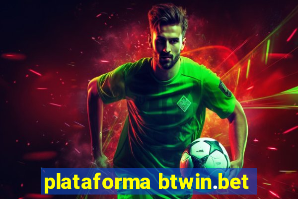 plataforma btwin.bet