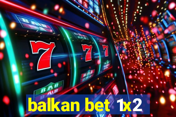 balkan bet 1x2