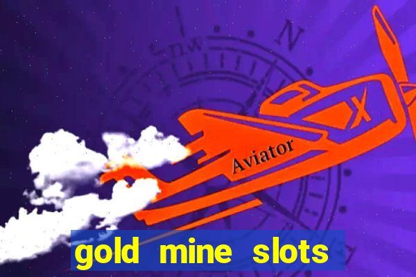 gold mine slots for real money paypal