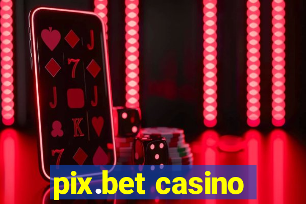 pix.bet casino