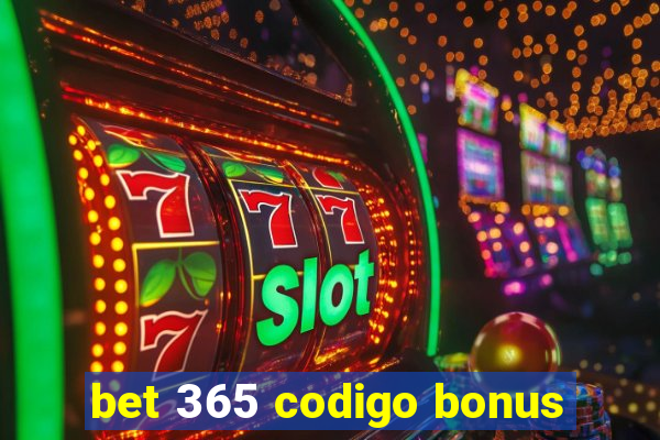 bet 365 codigo bonus