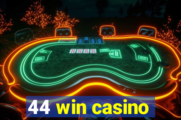 44 win casino