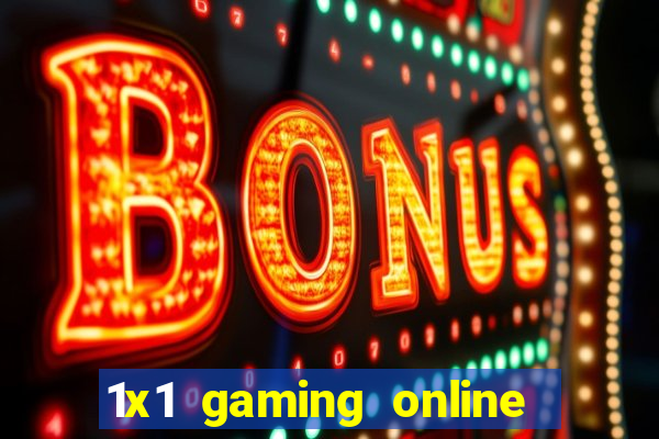 1x1 gaming online casino sites