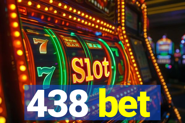 438 bet