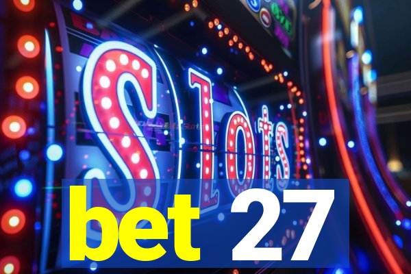 bet 27