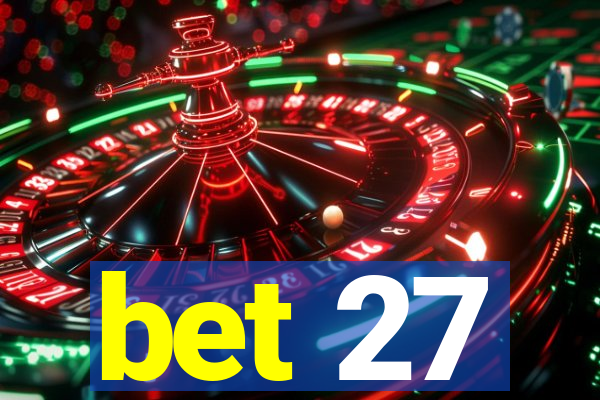 bet 27