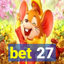 bet 27