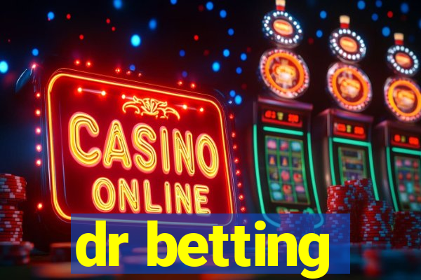 dr betting