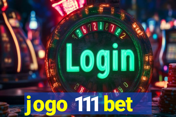 jogo 111 bet