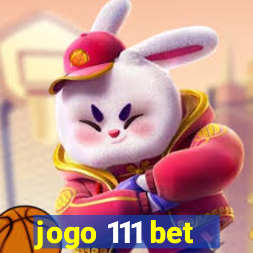 jogo 111 bet