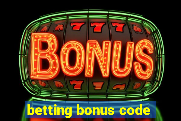 betting bonus code