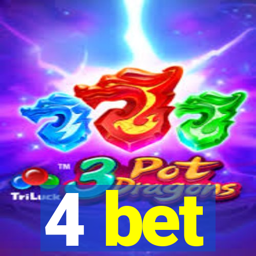 4 bet