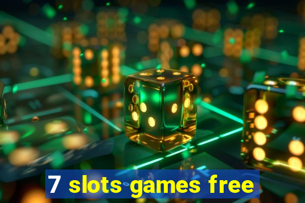 7 slots games free