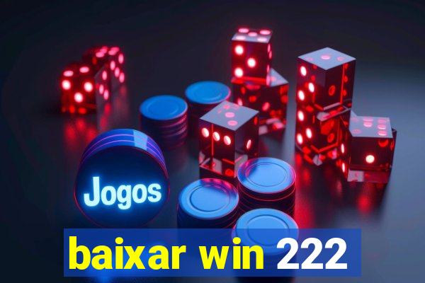 baixar win 222