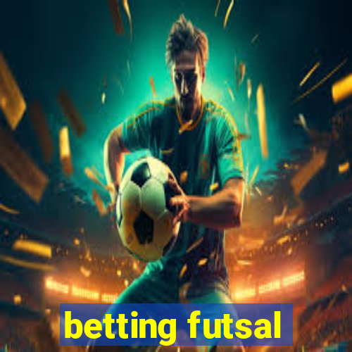 betting futsal