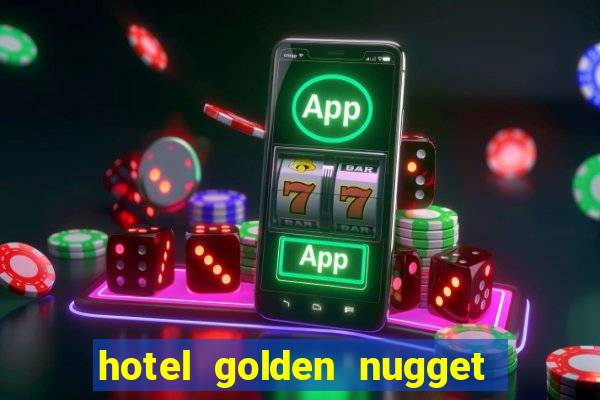 hotel golden nugget casino las vegas