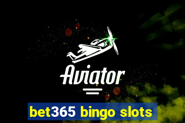 bet365 bingo slots