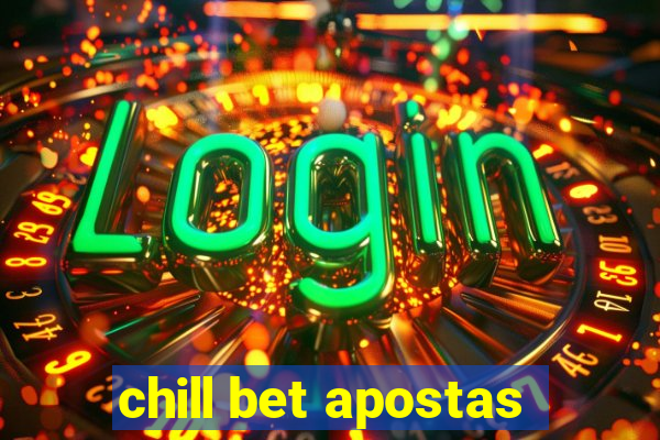 chill bet apostas