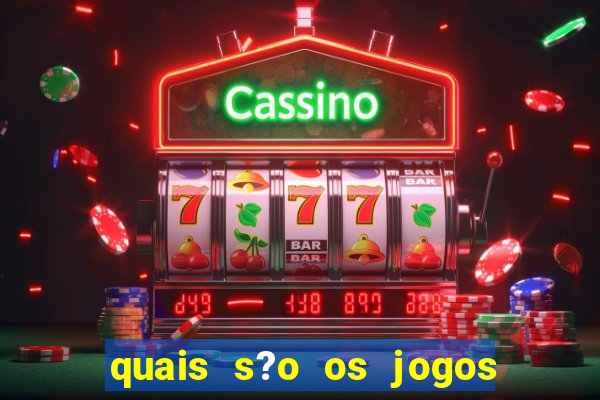 quais s?o os jogos do momento