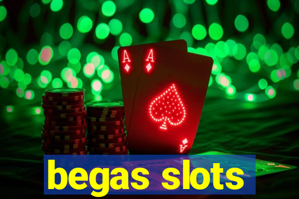 begas slots