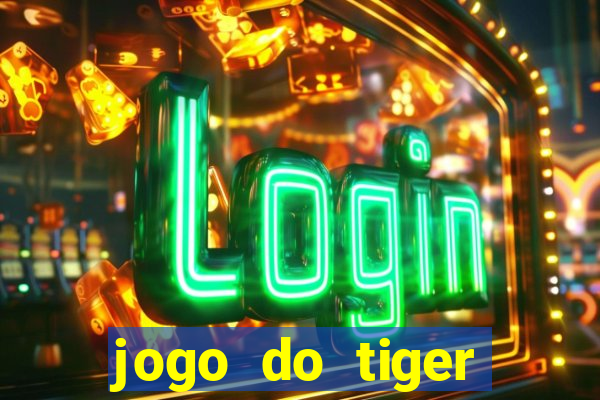 jogo do tiger bonus cadastro