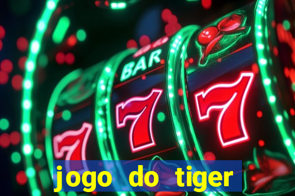 jogo do tiger bonus cadastro