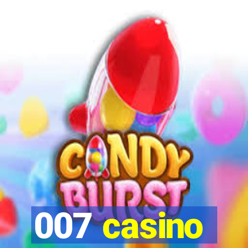 007 casino