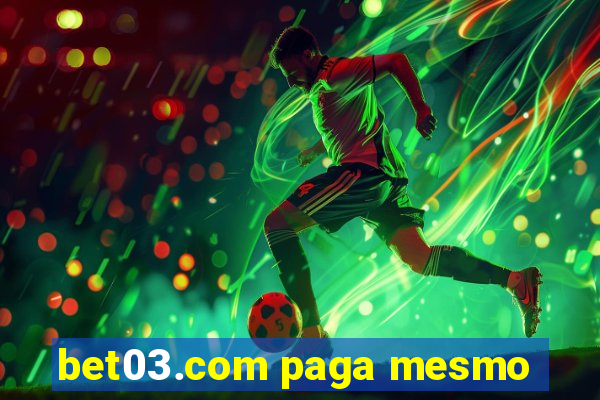 bet03.com paga mesmo