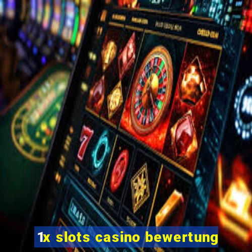 1x slots casino bewertung