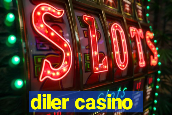 diler casino