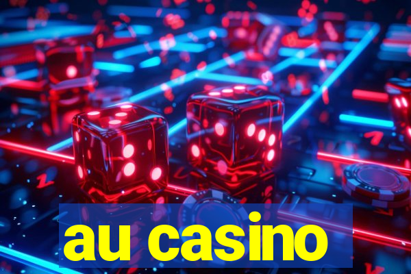 au casino