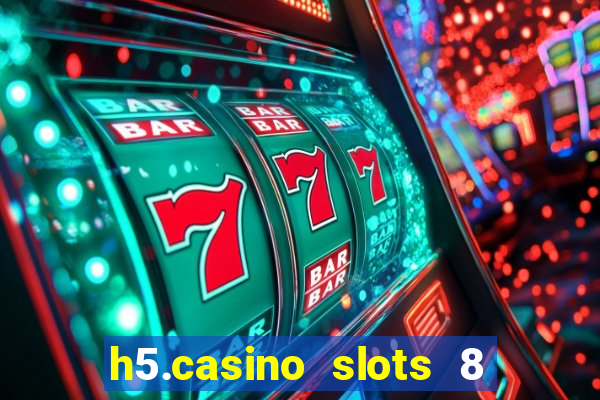 h5.casino slots 8 paga mesmo