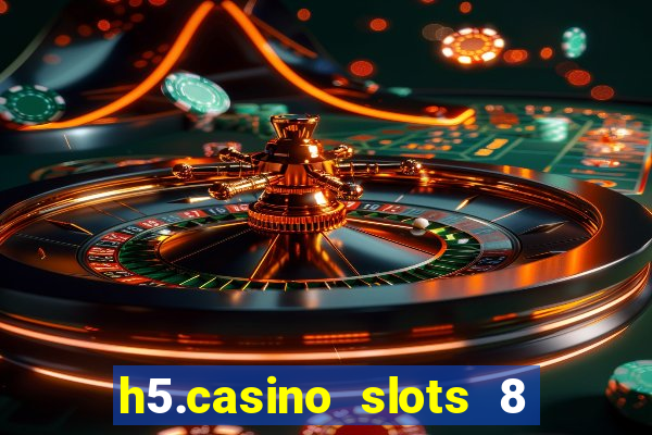 h5.casino slots 8 paga mesmo