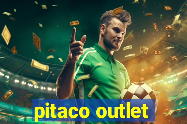 pitaco outlet