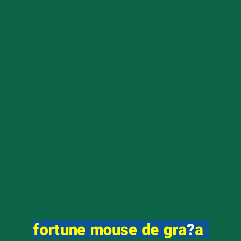 fortune mouse de gra?a