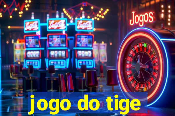 jogo do tige