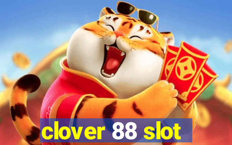 clover 88 slot