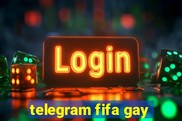 telegram fifa gay