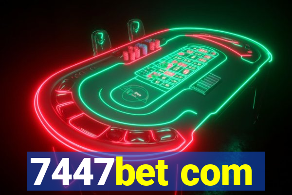 7447bet com