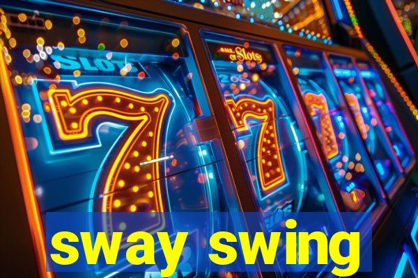 sway swing