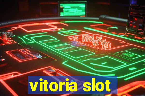 vitoria slot