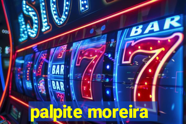 palpite moreira