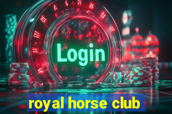 royal horse club