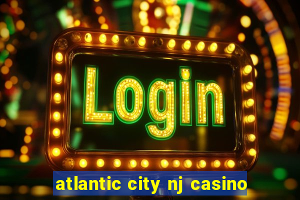 atlantic city nj casino