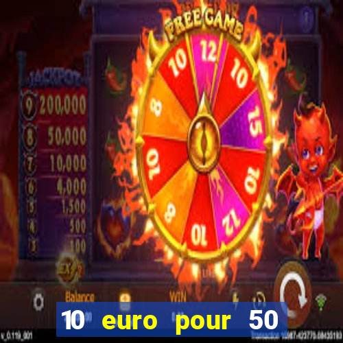 10 euro pour 50 euro casino